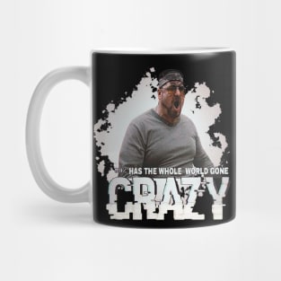 has the whole world gone 99% crazy Mug